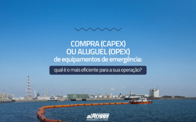 COMPRA (CAPEX) ou ALUGUEL (OPEX) de equipamentos para emergências ambientais: qual é o mais eficiente para a sua operação?